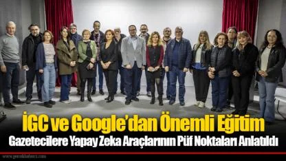 İGC ve Google’dan Önemli Eğitim