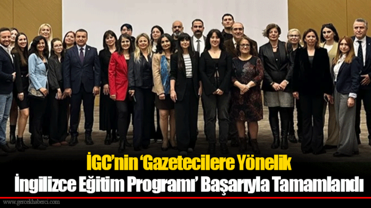 İGC’nin ‘Gazetecilere Yönelik İngilizce Eğitim Programı’ Başarıyla Tamamlandı