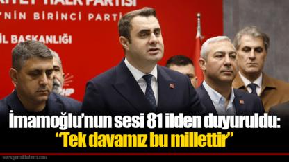 İmamoğlu’nun sesi 81 ilden duyuruldu: “Tek davamız bu millettir”