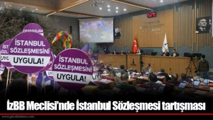 İzBB Meclisi’nde İstanbul Sözleşmesi tartışması