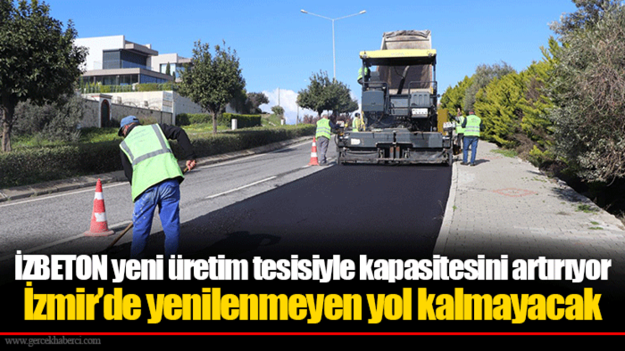 İZBETON yeni üretim tesisiyle kapasitesini artırıyor