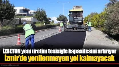 İZBETON yeni üretim tesisiyle kapasitesini artırıyor