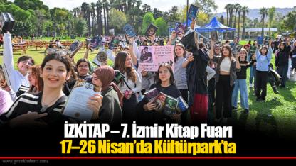 İZKİTAP – 7. İzmir Kitap Fuarı 17–26 Nisan’da Kültürpark’ta