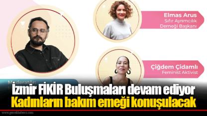 İzmir FİKİR Buluşmaları devam ediyor