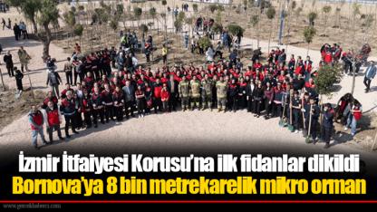 İzmir İtfaiyesi Korusu’na ilk fidanlar dikildi
