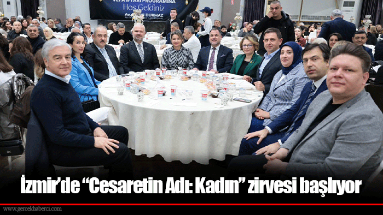 İzmir’de “Cesaretin Adı: Kadın” zirvesi başlıyor