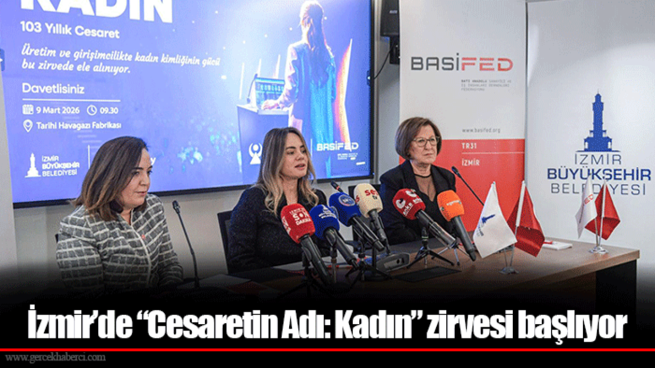 İzmir’de “Cesaretin Adı: Kadın” zirvesi başlıyor