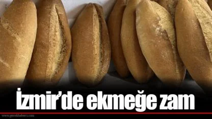 İzmir’de ekmeğe zam