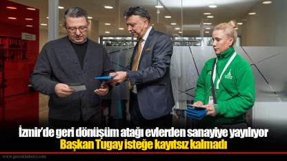 İzmir’de geri dönüşüm atağı evlerden sanayiye yayılıyor