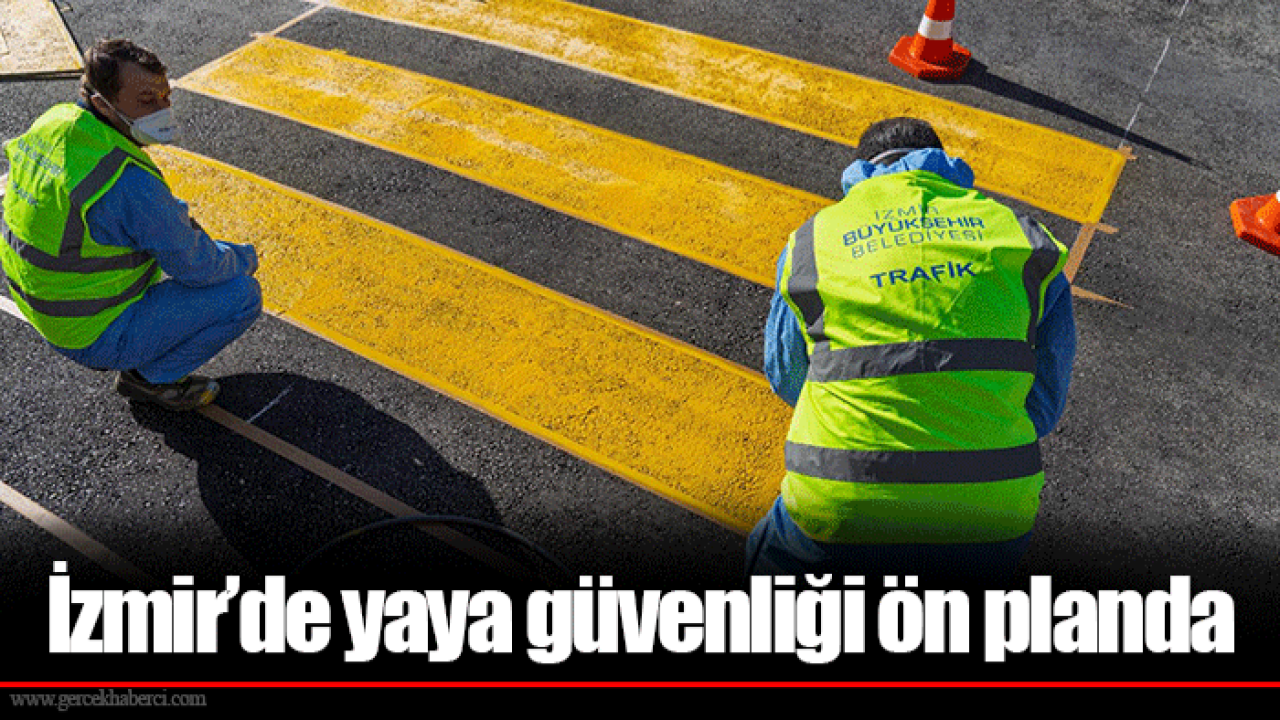 İzmir’de yaya güvenliği ön planda