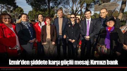 İzmir’den şiddete karşı güçlü mesaj: Kırmızı bank
