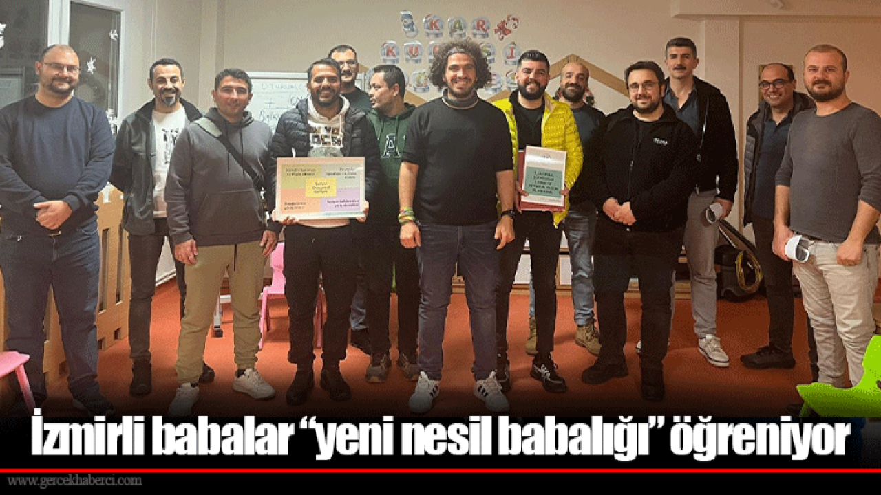 İzmirli babalar “yeni nesil babalığı” öğreniyor