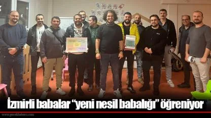 İzmirli babalar “yeni nesil babalığı” öğreniyor