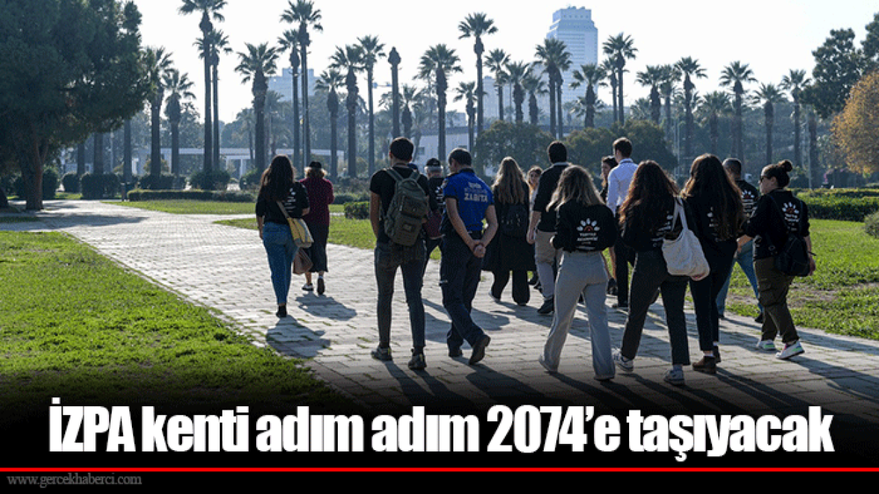 İZPA kenti adım adım 2074’e taşıyacak