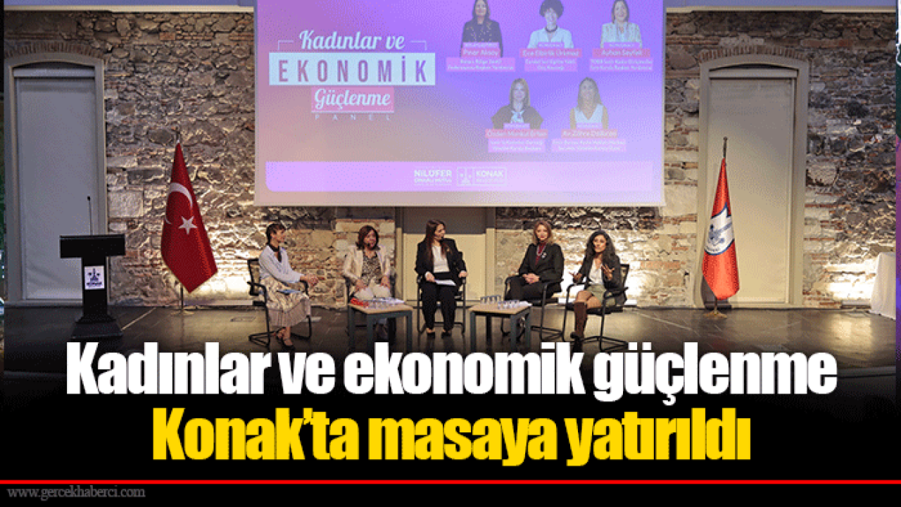 Kadınlar ve ekonomik güçlenme Konak’ta masaya yatırıldı