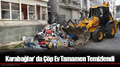 Karabağlar’ da Çöp Ev Tamamen Temizlendi