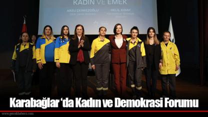 Karabağlar ‘da Kadın ve Demokrasi Forumu