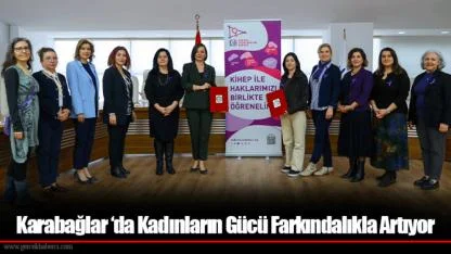 Karabağlar ‘da Kadınların Gücü Farkındalıkla Artıyor