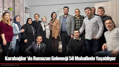 Karabağlar ’da Ramazan Geleneği 58 Mahallede Yaşatılıyor