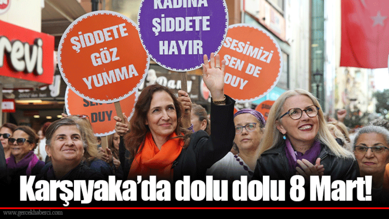 Karşıyaka’da dolu dolu 8 Mart!