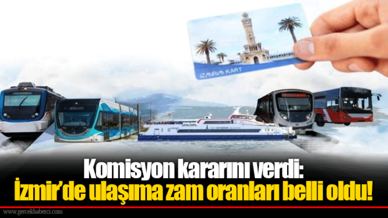 Komisyon kararını verdi: İzmir’de ulaşıma zam oranları belli oldu!