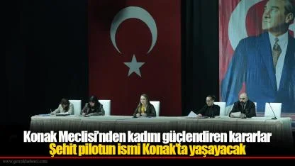 Konak Meclisi’nden kadını güçlendiren kararlar
