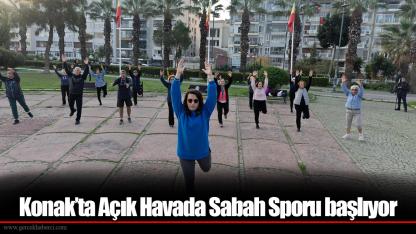 Konak’ta Açık Havada Sabah Sporu başlıyor