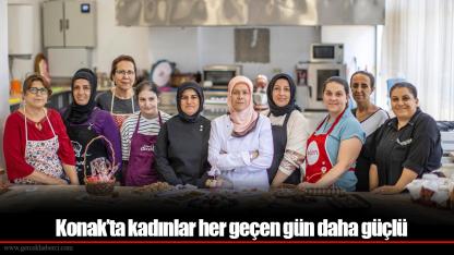 Konak’ta kadınlar her geçen gün daha güçlü