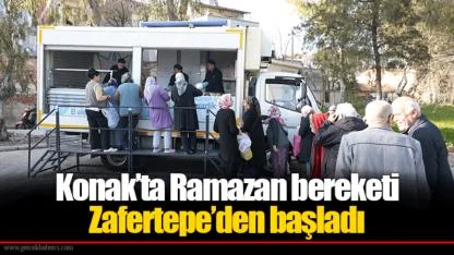 Konak’ta Ramazan bereketi Zafertepe’den başladı