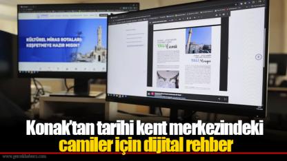 Konak’tan tarihi kent merkezindeki camiler için dijital rehber
