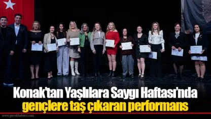 Konak’tan Yaşlılara Saygı Haftası’nda gençlere taş çıkaran performans