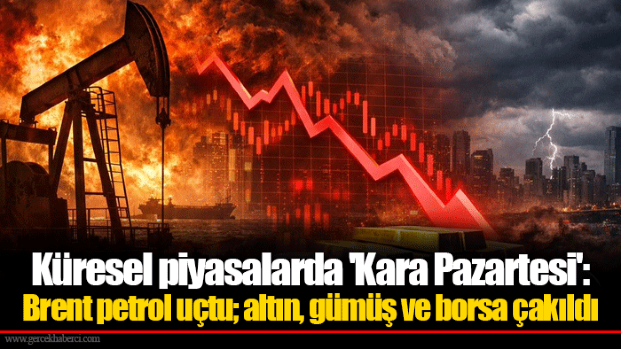 Küresel piyasalarda 'Kara Pazartesi': Brent petrol uçtu; altın, gümüş ve borsa çakıldı