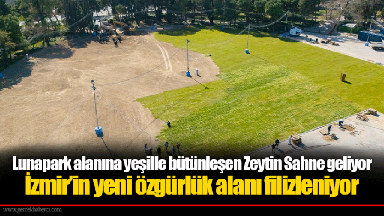 Lunapark alanına yeşille bütünleşen Zeytin Sahne geliyor