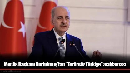 Meclis Başkanı Kurtulmuş'tan "Terörsüz Türkiye" açıklaması: Bu iş başarısız olursa sivil siyaset bu duvarın altında kalır