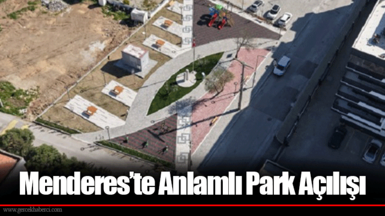 Menderes’te Anlamlı Park Açılışı