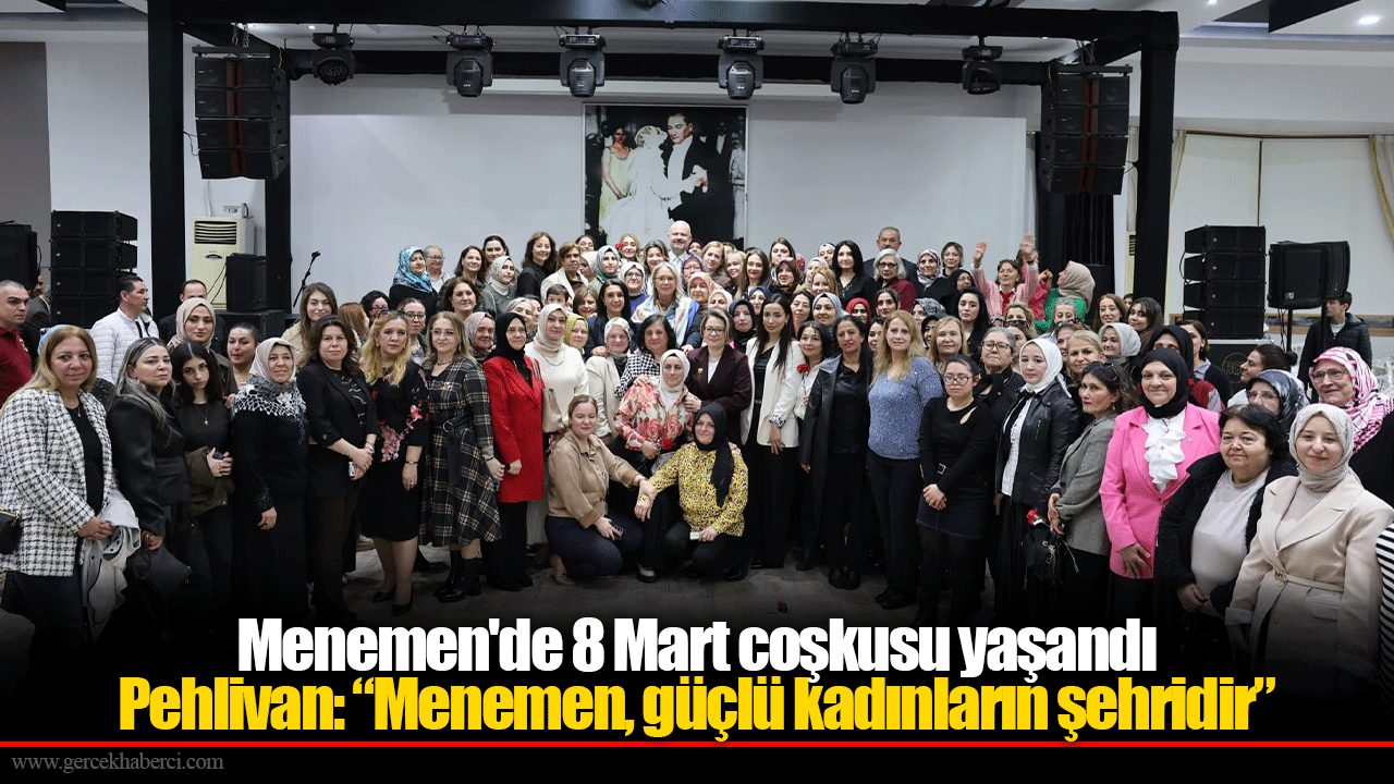 Menemen'de 8 Mart coşkusu yaşandı