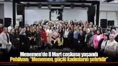 Menemen'de 8 Mart coşkusu yaşandı