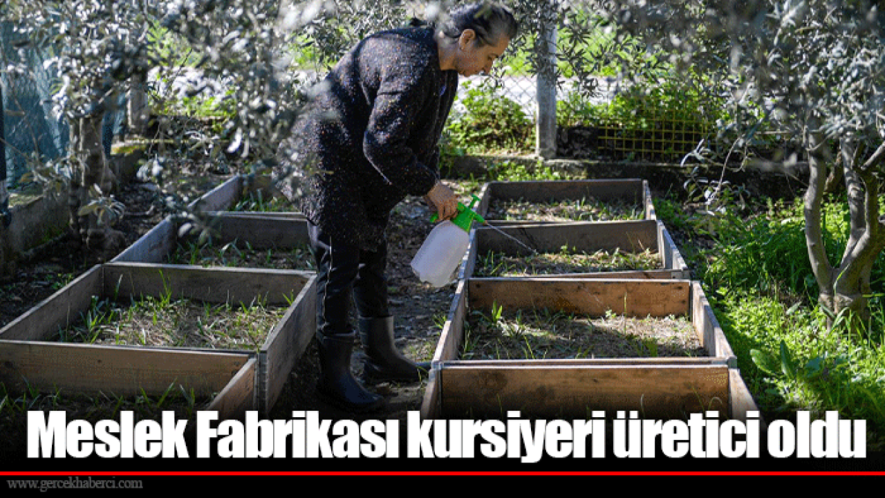 Meslek Fabrikası kursiyeri üretici oldu