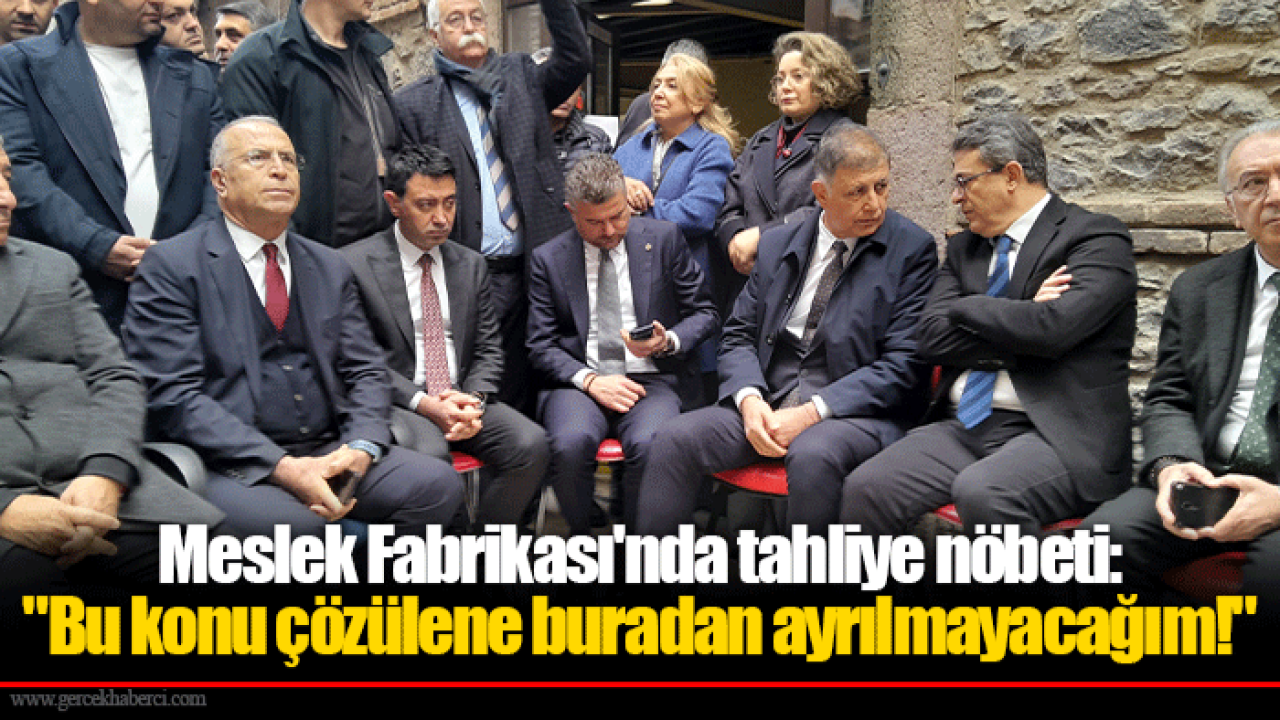 Meslek Fabrikası'nda tahliye nöbeti: "Bu konu çözülene buradan ayrılmayacağım!"