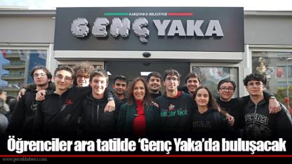Öğrenciler ara tatilde ‘Genç Yaka’da buluşacak
