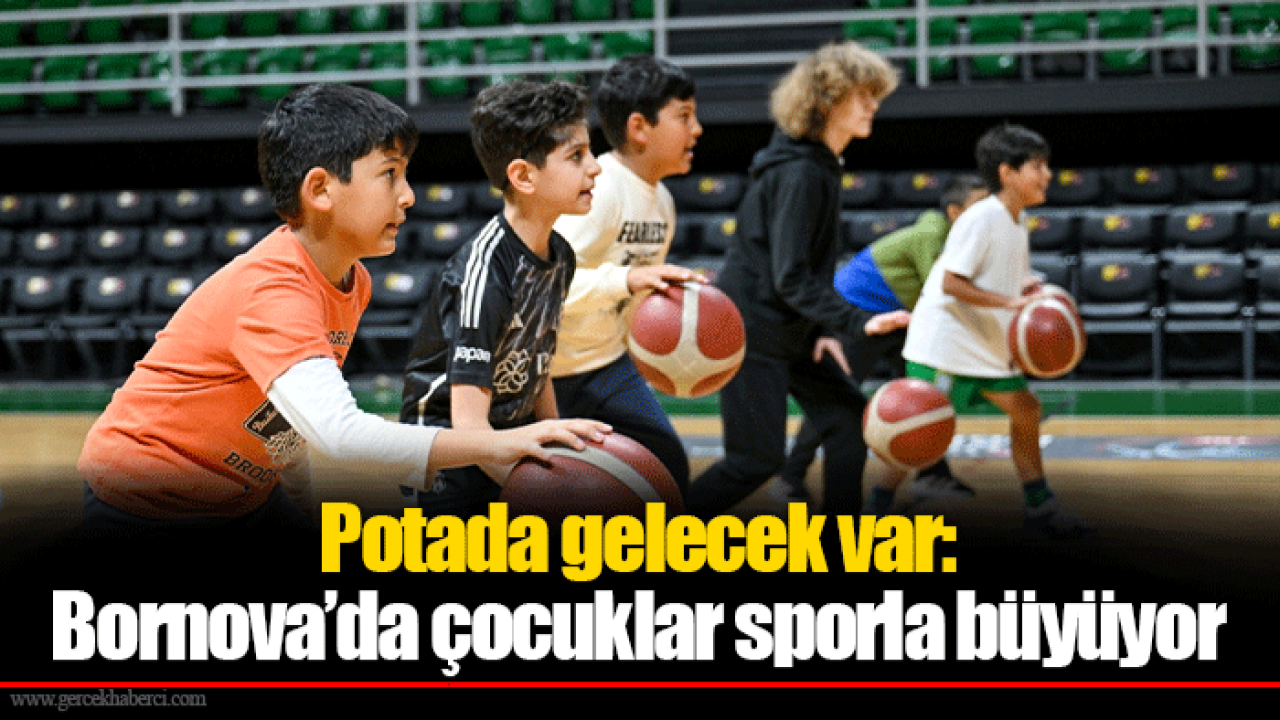 Potada gelecek var: Bornova’da çocuklar sporla büyüyor