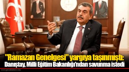 "Ramazan Genelgesi" yargıya taşınmıştı: Danıştay, Milli Eğitim Bakanlığı'ndan savunma istedi
