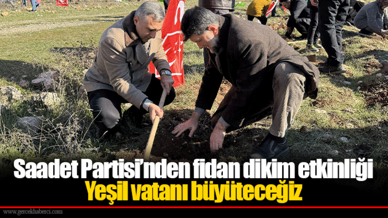 Saadet Partisi’nden fidan dikim etkinliği