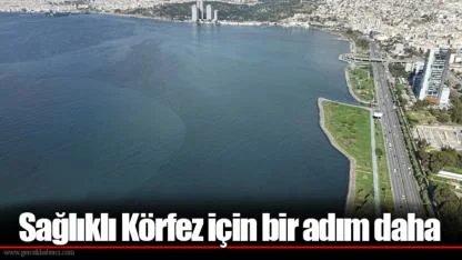 Sağlıklı Körfez için bir adım daha