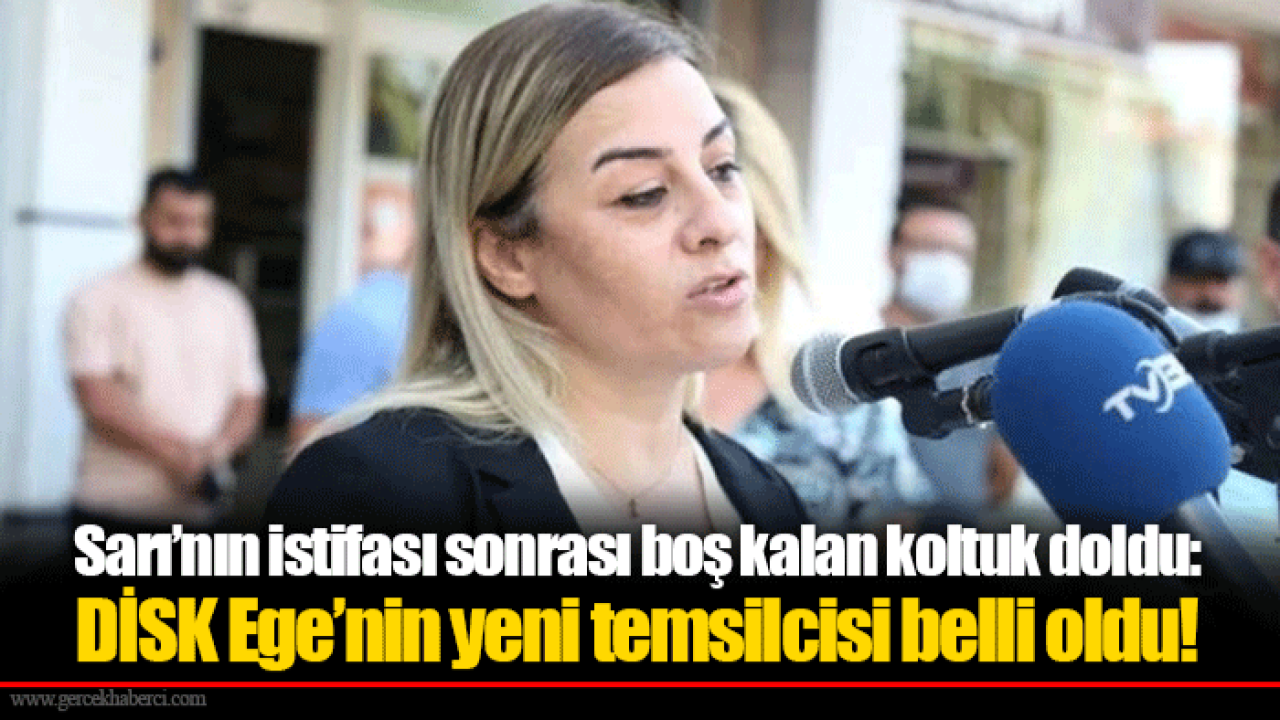 Sarı’nın istifası sonrası boş kalan koltuk doldu: DİSK Ege’nin yeni temsilcisi belli oldu!
