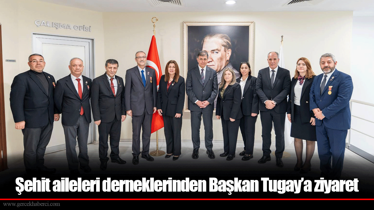 Şehit aileleri derneklerinden Başkan Tugay’a ziyaret