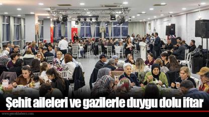 Şehit aileleri ve gazilerle duygu dolu iftar