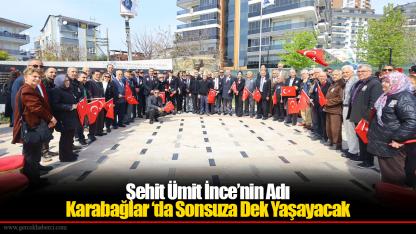 Şehit Ümit İnce’nin Adı Karabağlar ‘da Sonsuza Dek Yaşayacak