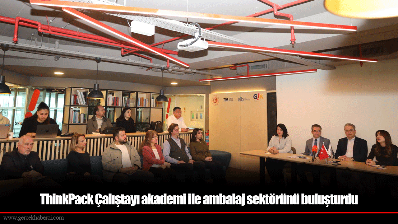 ThinkPack Çalıştayı akademi ile ambalaj sektörünü buluşturdu