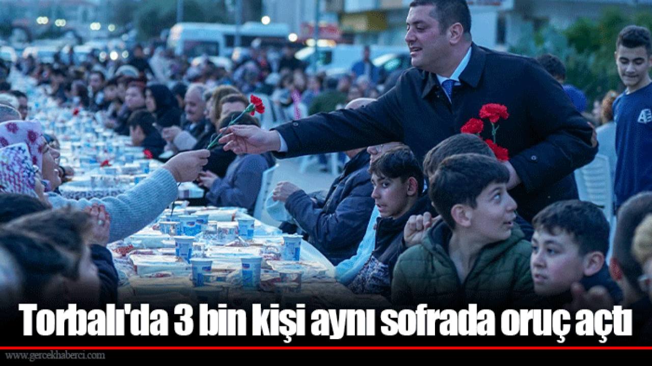 Torbalı'da 3 bin kişi aynı sofrada oruç açtı